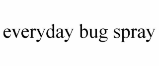 EVERYDAY BUG SPRAY