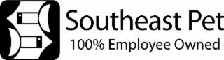 S SOUTHEAST PET 100% EMPLOYEE OWNED