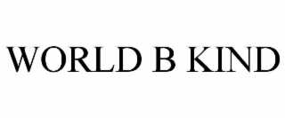 WORLD B KIND