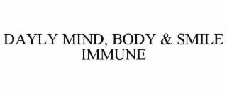 DAYLY MIND, BODY & SMILE IMMUNE