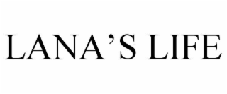 LANA’S LIFE