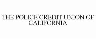 THE POLICE CREDIT UNION OF CALIFORNIA