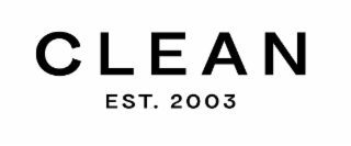 CLEAN EST. 2003