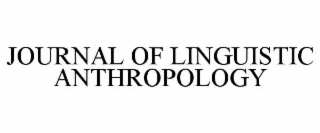 JOURNAL OF LINGUISTIC ANTHROPOLOGY