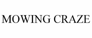 MOWING CRAZE