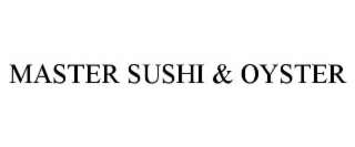 MASTER SUSHI & OYSTER