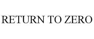 RETURN TO ZERO