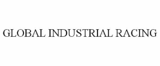 GLOBAL INDUSTRIAL RACING