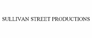 SULLIVAN STREET PRODUCTIONS