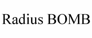 RADIUS BOMB