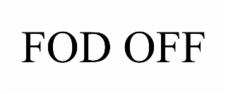 FOD OFF