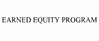 EARNED EQUITY PROGRAM