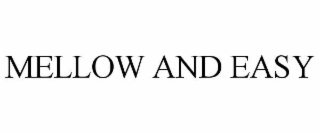 MELLOW AND EASY