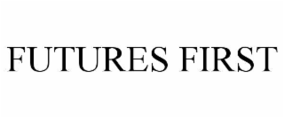 FUTURES FIRST