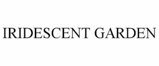 IRIDESCENT GARDEN