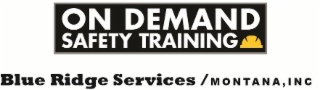 BLUE RIDGE SERVICES / MONTANA,INC ON DEMAND SAFETY TRAINING
