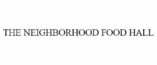 THE NEIGHBORHOOD FOOD HALL