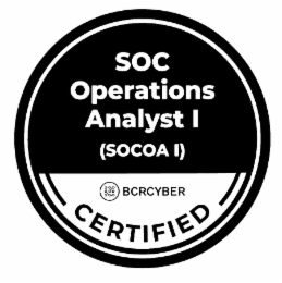SOC OPERATIONS ANALYST I (SOCOA I) BCRCYBER CERTIFIED