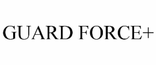 GUARD FORCE+