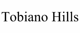 TOBIANO HILLS