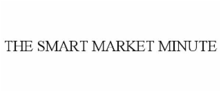 THE SMART MARKET MINUTE