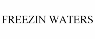 FREEZIN WATERS