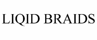 LIQID BRAIDS
