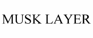 MUSK LAYER