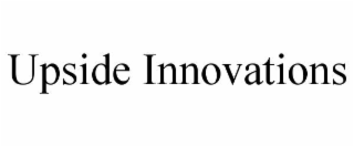UPSIDE INNOVATIONS