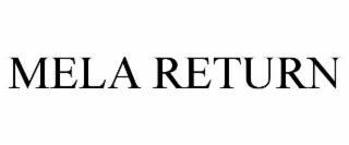 MELA RETURN