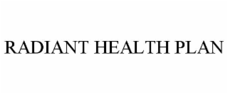 RADIANT HEALTH PLAN