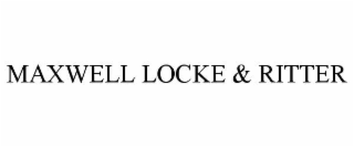 MAXWELL LOCKE & RITTER