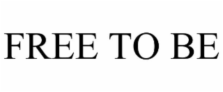 FREE TO BE