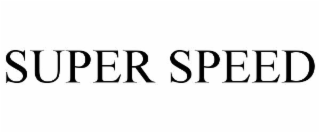 SUPER SPEED