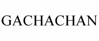 GACHACHAN