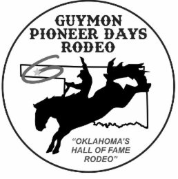 GUYMON PIONEER DAYS RODEO "OKLAHOMA'S HALL OF FAME RODEO"