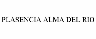 PLASENCIA ALMA DEL RIO