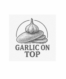 GARLIC ON TOP