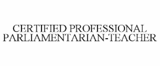 CERTIFIED PROFESSIONAL PARLIAMENTARIAN-TEACHER