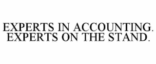 EXPERTS IN ACCOUNTING. EXPERTS ON THE STAND.