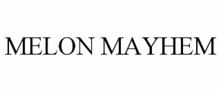 MELON MAYHEM