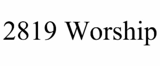 2819 WORSHIP