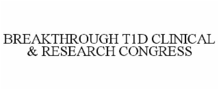 BREAKTHROUGH T1D CLINICAL & RESEARCH CONGRESS