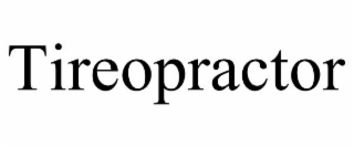 TIREOPRACTOR