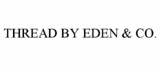 THREAD BY EDEN & CO.