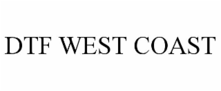 DTF WEST COAST