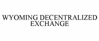 WYOMING DECENTRALIZED EXCHANGE