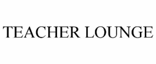 TEACHER LOUNGE
