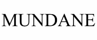 MUNDANE