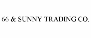 66 & SUNNY TRADING CO.